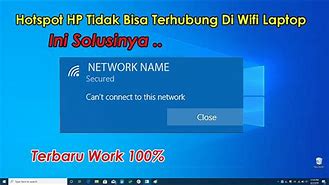 Wifi Laptop Tidak Bisa Connect Ke Hp